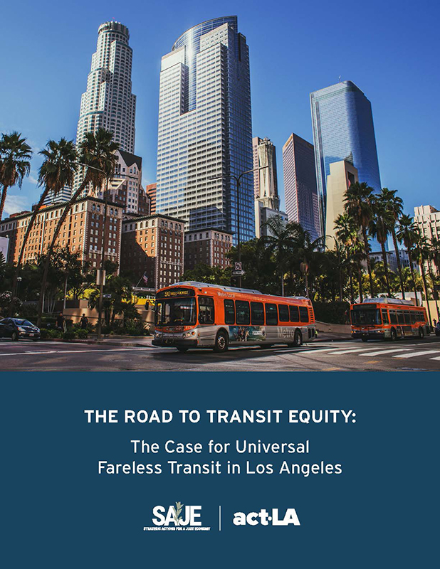 Cover of the report The Road to Transit Equity, the Case for Universal Fareless Transit in Los Angeles. The report cover is a photograph of a Los Angeles Metro bus in front of the Downtown Los Angeles skyscrape.